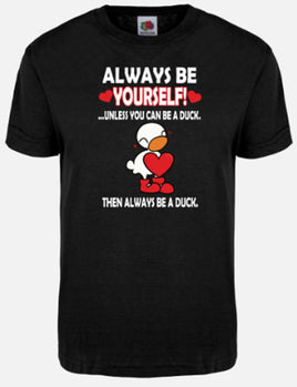 Always Be Yourself - Black T-Shirt
