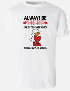 Always Be Yourself - White T-Shirt
