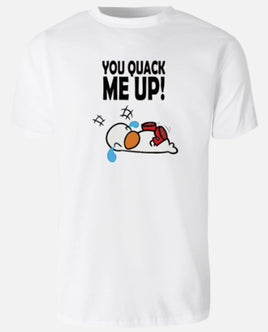 You Quack Me Up - White T-Shirt