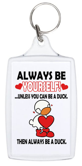 Always Be Yourself - Keyring - Duck Themed Merchandise from Shop4Ducks
