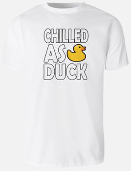 Chilled As Duck - White T-Shirt