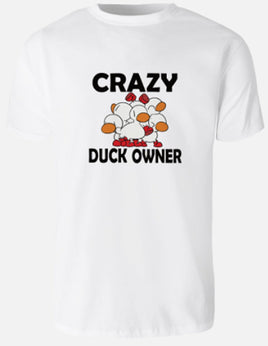 Crazy Duck Owner - White T-Shirt