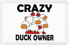 Crazy Duck Owner - Fridge Magnet - Duck Themed Merchandise from Shop4Ducks