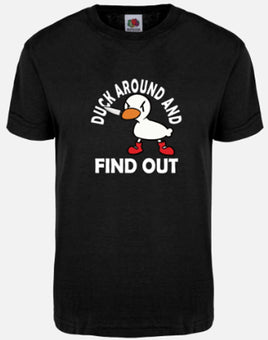 Duck Around And Find Out - Black T-Shirt