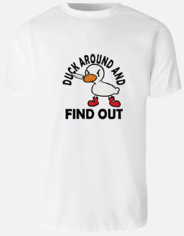 Duck Around And Find Out - White T-Shirt