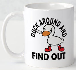 Duck Around And Find Out - Mug - Duck Themed Merchandise from Shop4Ducks