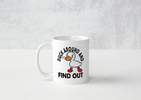 Duck Around And Find Out - Mug - Duck Themed Merchandise from Shop4Ducks