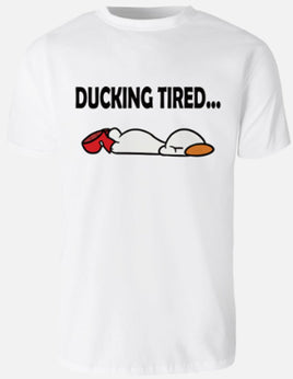 Ducking Tired - White T-Shirt