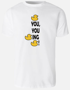 Duck You You Ducking Duck - White T-Shirt