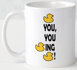 Duck You You Ducking Duck - Mug - Duck Themed Merchandise from Shop4Ducks