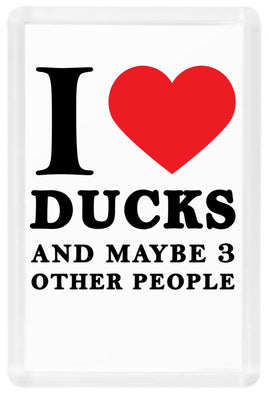 I Heart Ducks And Maybe 3 People - Fridge Magnet - Duck Themed Merchandise from Shop4Ducks