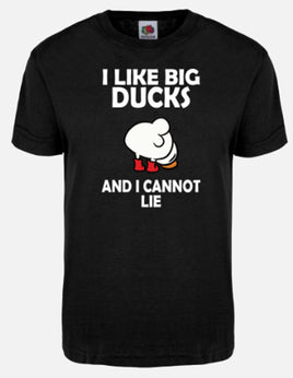 I Like Big Ducks And I Cannot Lie - Black T-Shirt