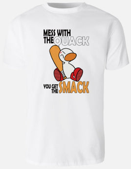 Mess With The Quack You Get The Smack - White T-Shirt