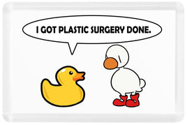 Plastic Surgery - Fridge Magnet - Duck Themed Merchandise from Shop4Ducks