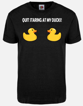 Quit Staring At My Ducks - Black T-Shirt