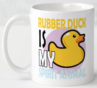 Rubber Duck Is My Spirit Animal - Mug - Duck Themed Merchandise from Shop4Ducks