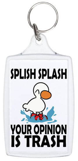 Splish Splash Your Opinion Is Trash - Keyring - Duck Themed Merchandise from Shop4Ducks