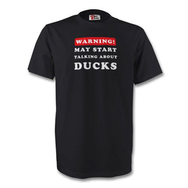 Warning May Start Talking About Ducks Black T-Shirt